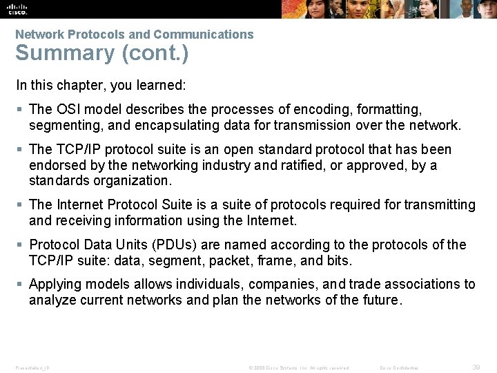 Network Protocols and Communications Summary (cont. ) In this chapter, you learned: § The