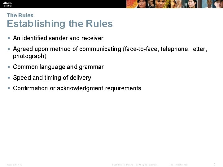 The Rules Establishing the Rules § An identified sender and receiver § Agreed upon