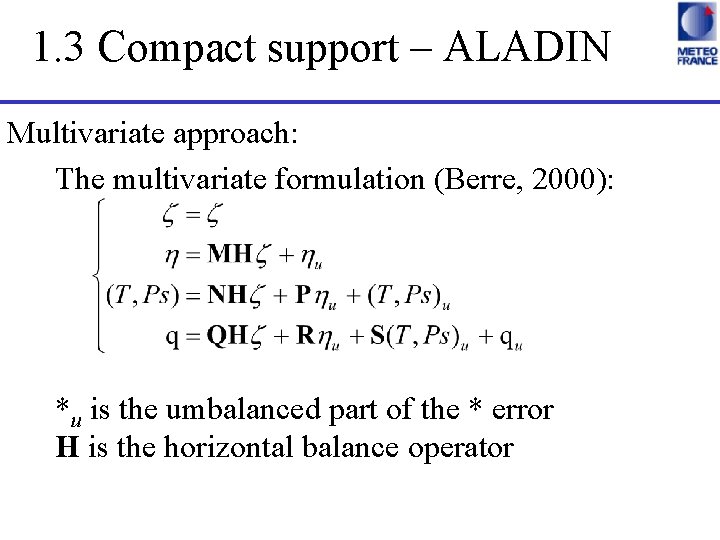 1. 3 Compact support – ALADIN Multivariate approach: The multivariate formulation (Berre, 2000): *u