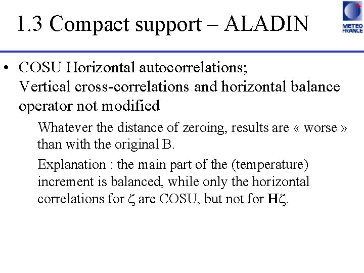 1. 3 Compact support – ALADIN • COSU Horizontal autocorrelations; Vertical cross-correlations and horizontal