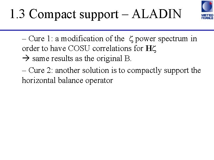 1. 3 Compact support – ALADIN – Cure 1: a modification of the z