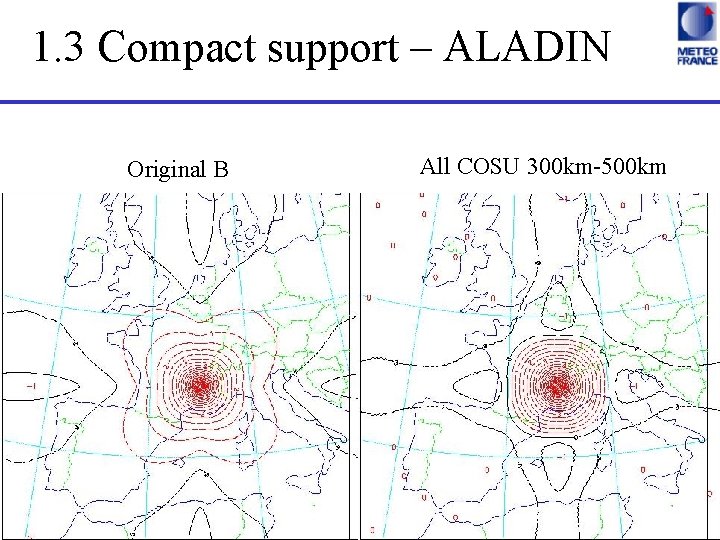 1. 3 Compact support – ALADIN Original B All COSU 300 km-500 km 