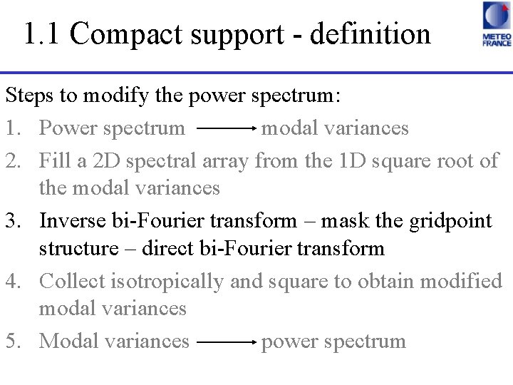 1. 1 Compact support - definition Steps to modify the power spectrum: 1. Power