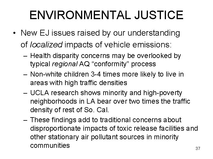 ENVIRONMENTAL JUSTICE • New EJ issues raised by our understanding of localized impacts of