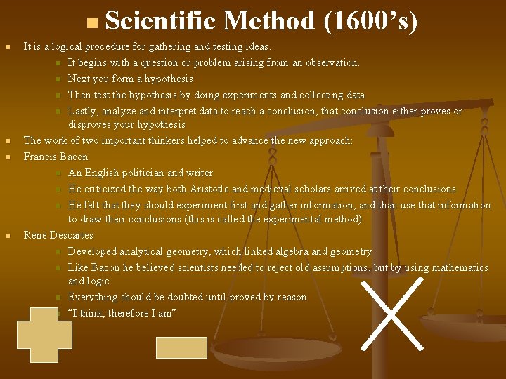 n Scientific n n Method (1600’s) It is a logical procedure for gathering and