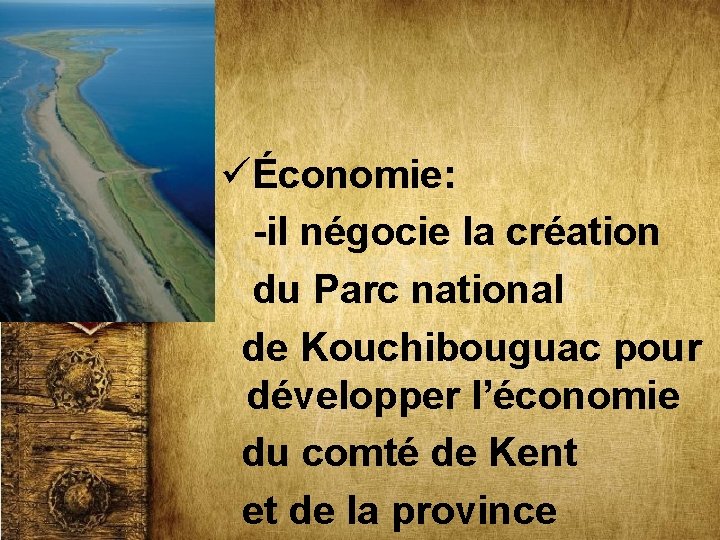 üÉconomie: -il négocie la création du Parc national de Kouchibouguac pour développer l’économie du