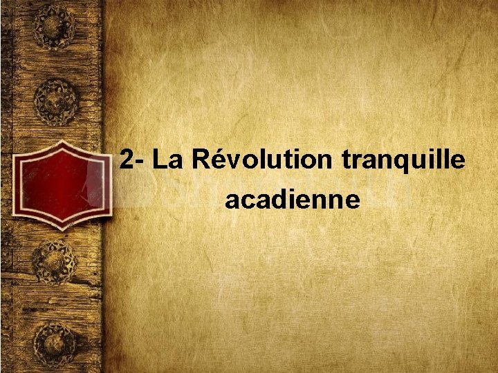 2 - La Révolution tranquille acadienne 