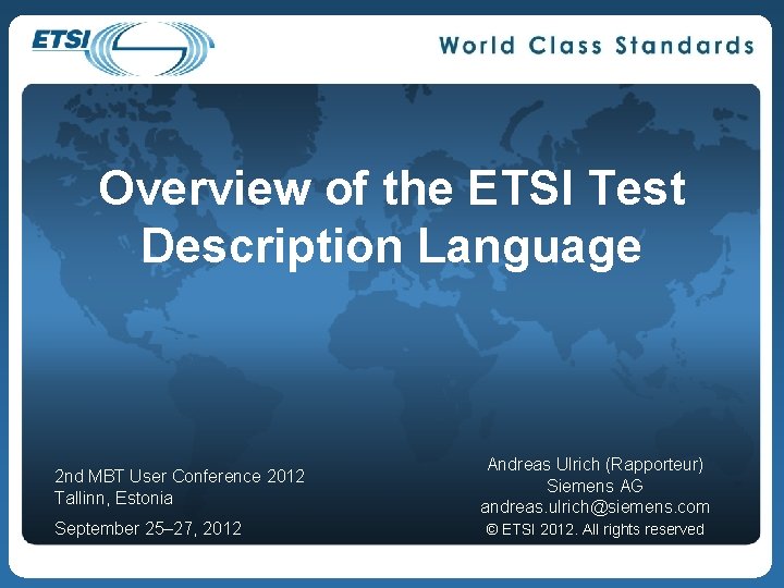 Overview of the ETSI Test Description Language 2 nd MBT User Conference 2012 Tallinn,