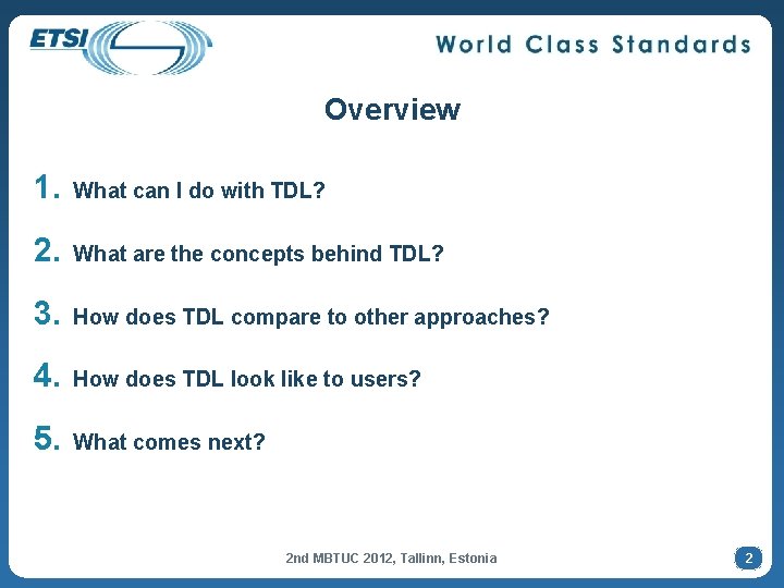 Overview 1. What can I do with TDL? 2. What are the concepts behind