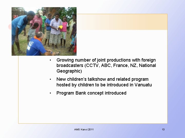  • Growing number of joint productions with foreign broadcasters (CCTV, ABC, France, NZ,