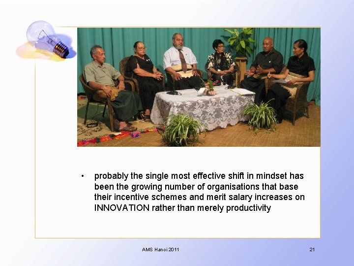  • probably the single most effective shift in mindset has been the growing