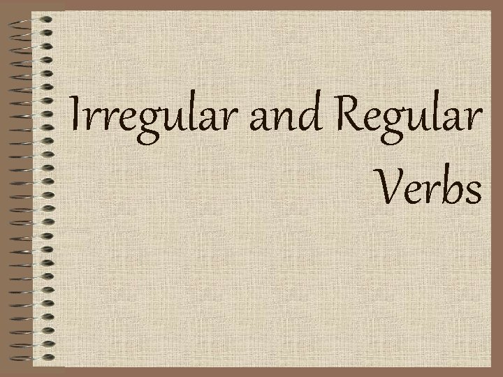 Irregular and Regular Verbs 