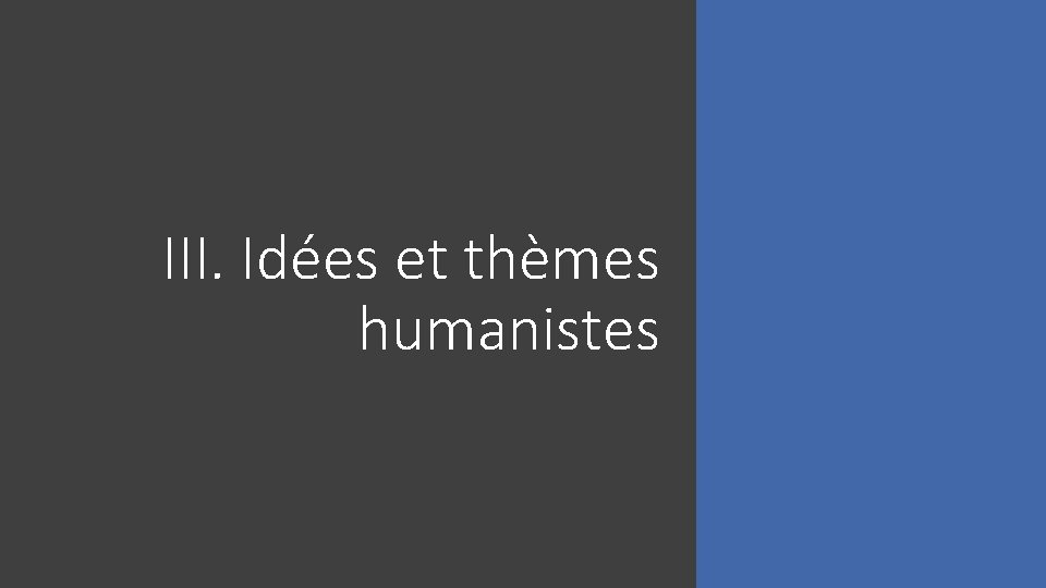 III. Idées et thèmes humanistes 