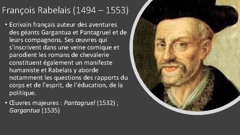 François Rabelais (1494 – 1553) • Ecrivain français auteur des aventures des géants Gargantua