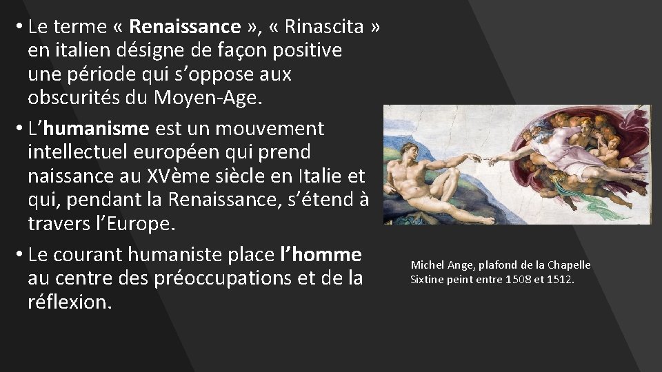  • Le terme « Renaissance » , « Rinascita » en italien désigne