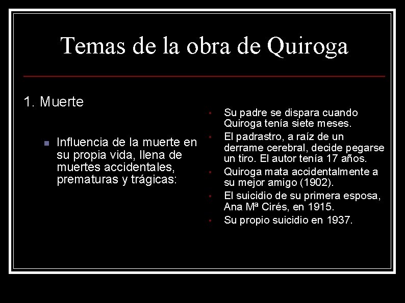 Temas de la obra de Quiroga 1. Muerte n Influencia de la muerte en