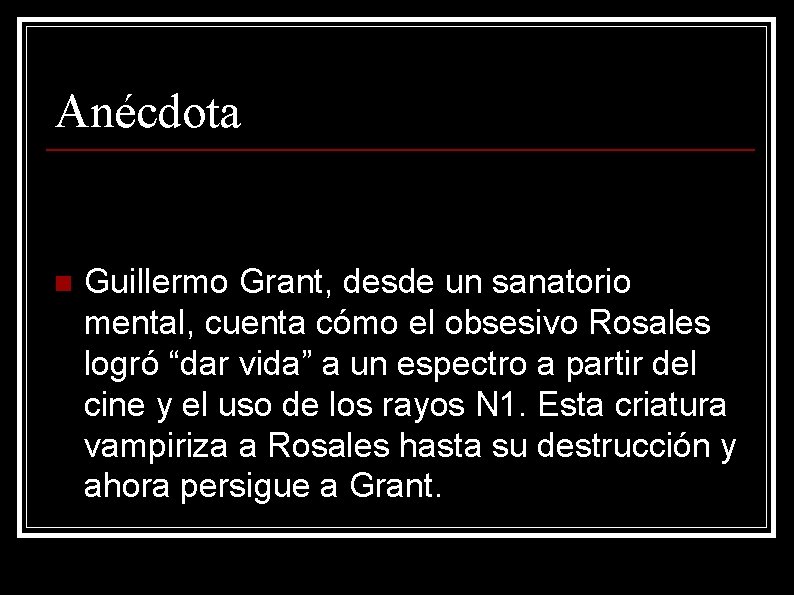 Anécdota n Guillermo Grant, desde un sanatorio mental, cuenta cómo el obsesivo Rosales logró