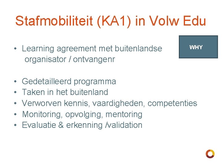 Stafmobiliteit (KA 1) in Volw Edu • Learning agreement met buitenlandse organisator / ontvangenr