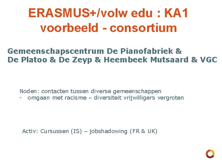 ERASMUS+/volw edu : KA 1 voorbeeld - consortium Gemeenschapscentrum De Pianofabriek & De Platoo