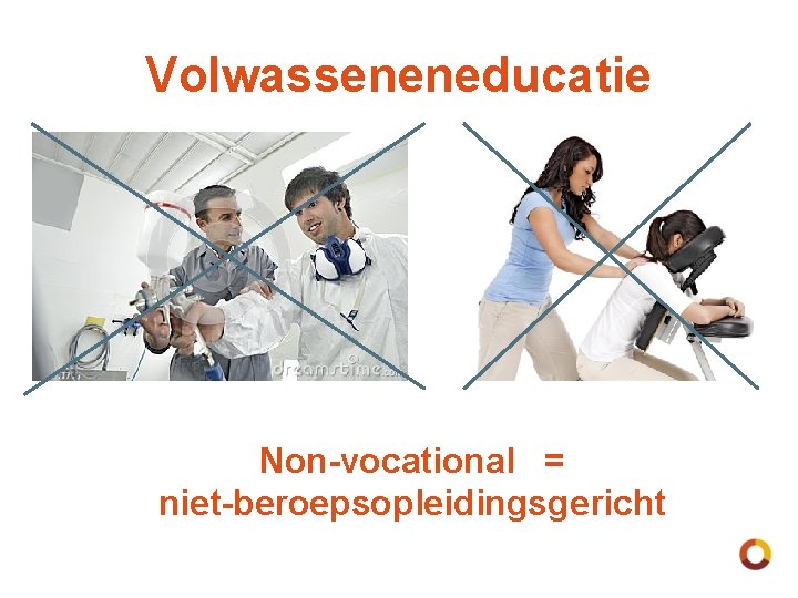 Volwasseneneducatie Non-vocational = niet-beroepsopleidingsgericht 