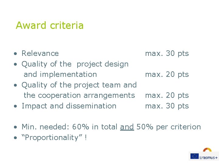 Award criteria • Relevance • Quality of the project design and implementation • Quality