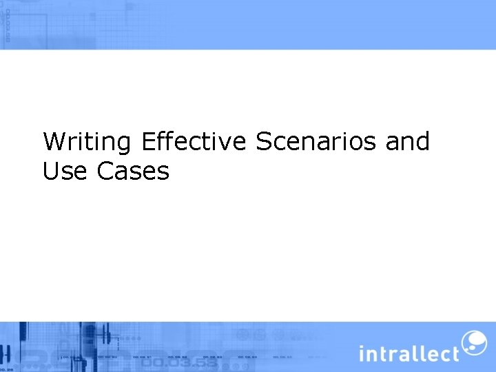 Writing Effective Scenarios and Use Cases 