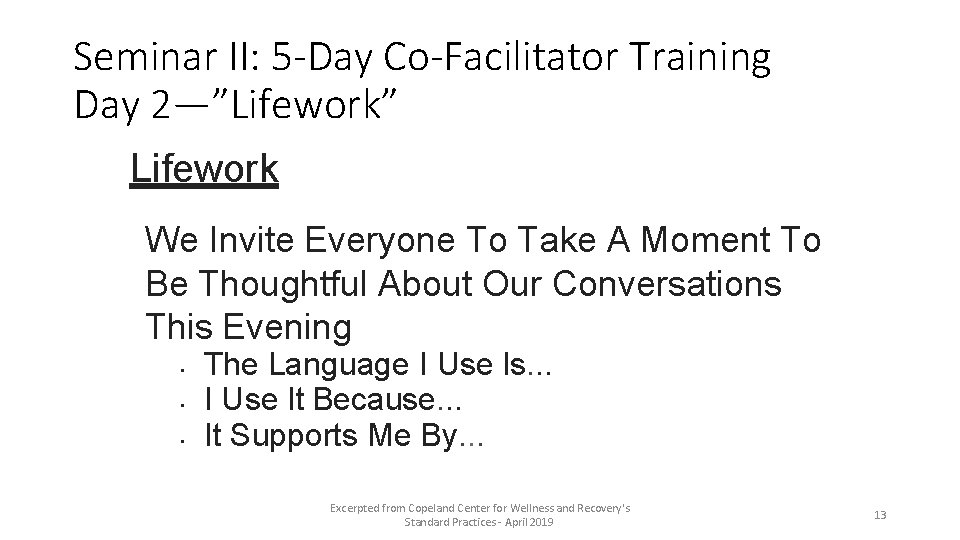 Seminar II: 5 -Day Co-Facilitator Training Day 2—”Lifework” Lifework We Invite Everyone To Take