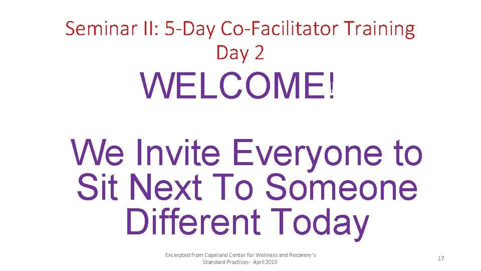 Seminar II: 5 -Day Co-Facilitator Training Day 2 WELCOME! We Invite Everyone to Sit