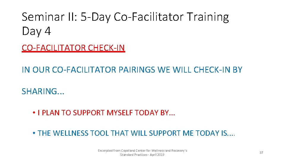 Seminar II: 5 -Day Co-Facilitator Training Day 4 CO-FACILITATOR CHECK-IN IN OUR CO-FACILITATOR PAIRINGS