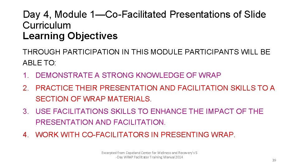 Day 4, Module 1—Co-Facilitated Presentations of Slide Curriculum Learning Objectives THROUGH PARTICIPATION IN THIS