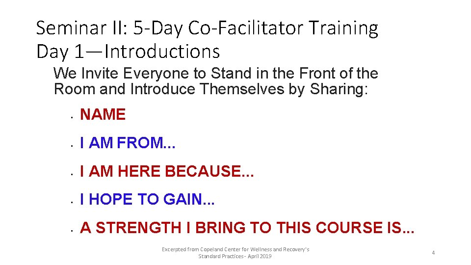 Seminar II: 5 -Day Co-Facilitator Training Day 1—Introductions We Invite Everyone to Stand in