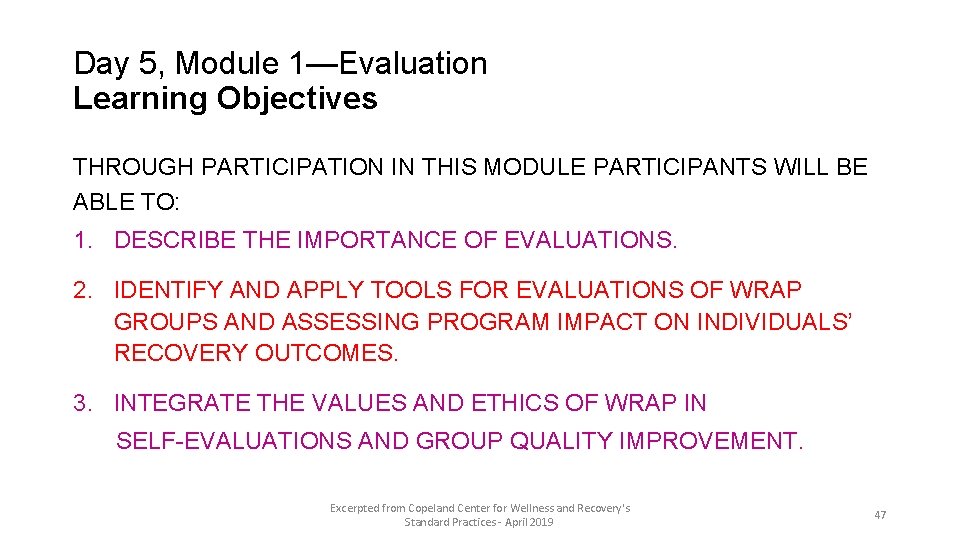 Day 5, Module 1—Evaluation Learning Objectives THROUGH PARTICIPATION IN THIS MODULE PARTICIPANTS WILL BE