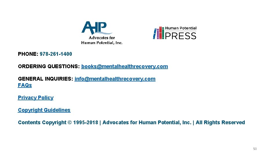 PHONE: 978 -261 -1400 ORDERING QUESTIONS: books@mentalhealthrecovery. com GENERAL INQUIRIES: info@mentalhealthrecovery. com FAQs Privacy