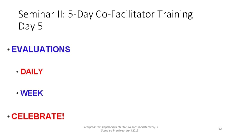 Seminar II: 5 -Day Co-Facilitator Training Day 5 • EVALUATIONS • DAILY • WEEK