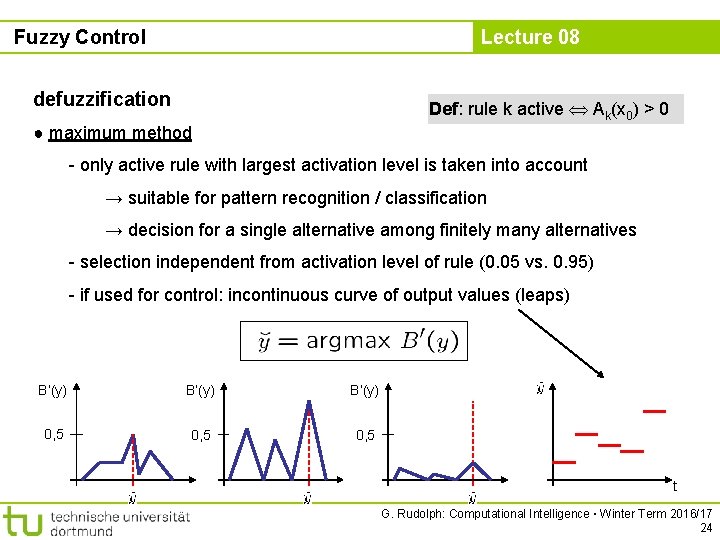 Fuzzy Control Lecture 08 defuzzification Def: rule k active Ak(x 0) > 0 ●