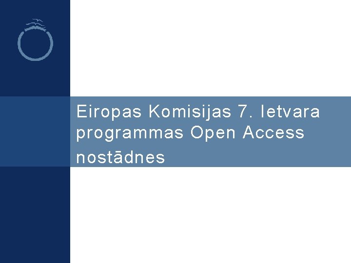 Eiropas Komisijas 7. Ietvara programmas Open Access nostādnes 