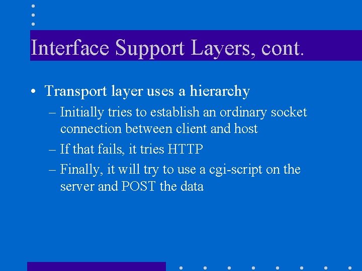 Interface Support Layers, cont. • Transport layer uses a hierarchy – Initially tries to Interface Support Layers, cont. • Transport layer uses a hierarchy – Initially tries to