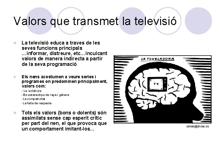 Valors que transmet la televisió l La televisió educa a traves de les seves