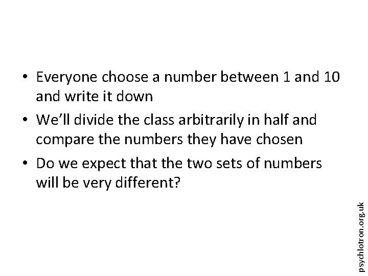 psychlotron. org. uk • Everyone choose a number between 1 and 10 and write