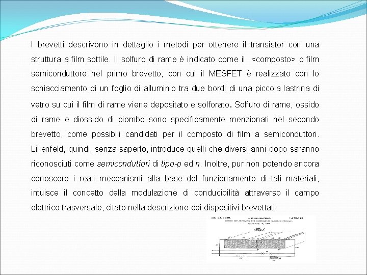 I brevetti descrivono in dettaglio i metodi per ottenere il transistor con una struttura