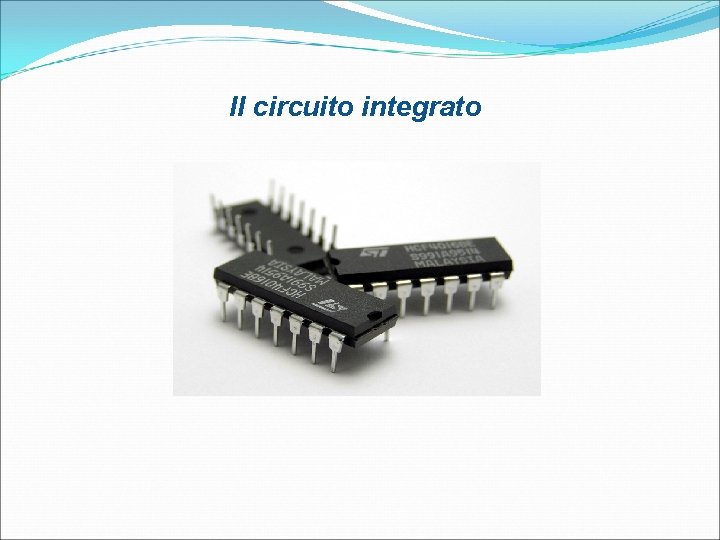 Il circuito integrato 