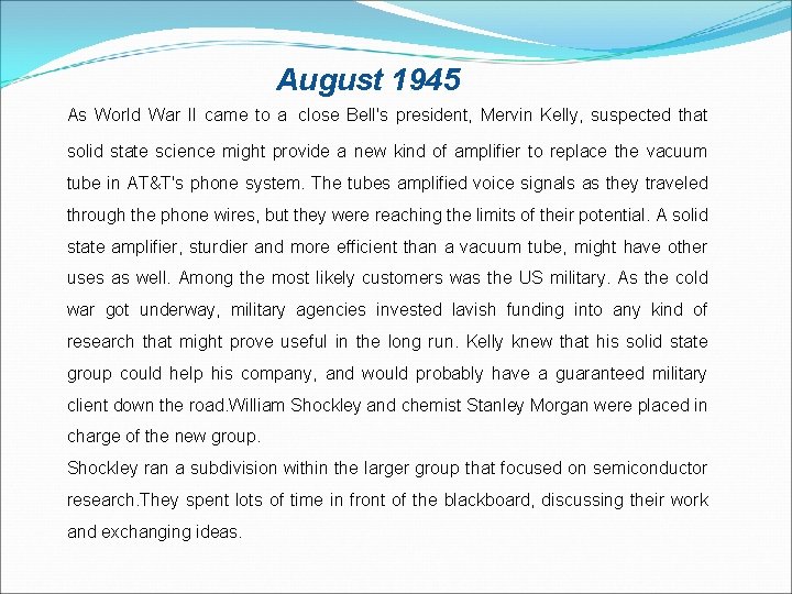 August 1945 As World War II came to a close Bell's president, Mervin Kelly,
