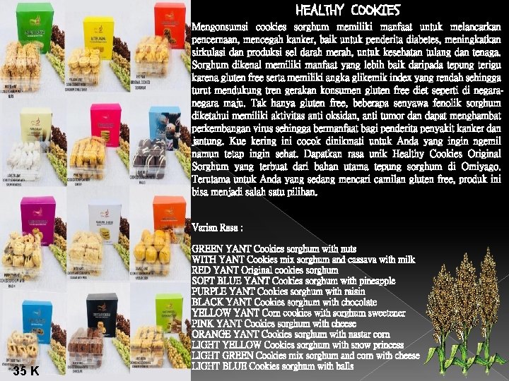 HEALTHY COOKIES Mengonsumsi cookies sorghum memiliki manfaat untuk melancarkan pencernaan, mencegah kanker, baik untuk