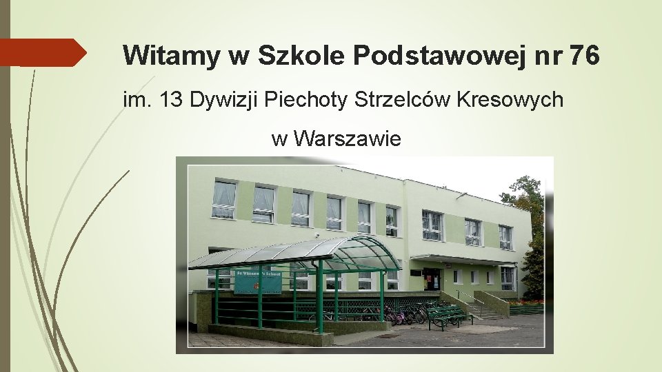 Witamy w Szkole Podstawowej nr 76 im. 13 Dywizji Piechoty Strzelców Kresowych w Warszawie