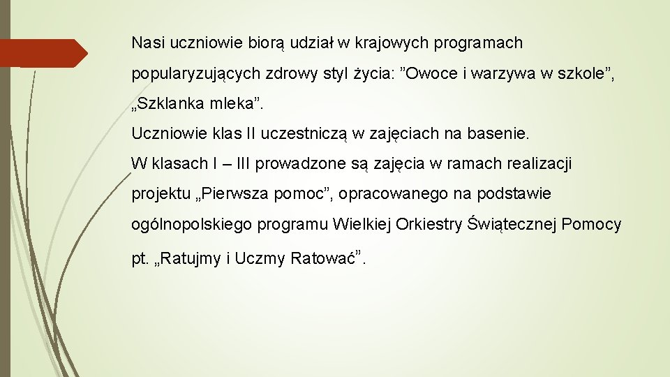 Nasi uczniowie biorą udział w krajowych programach popularyzujących zdrowy styl życia: ”Owoce i warzywa