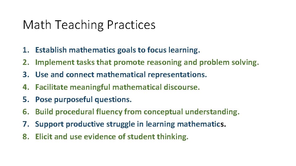 Math Teaching Practices 1. 2. 3. 4. 5. 6. 7. 8. Establish mathematics goals