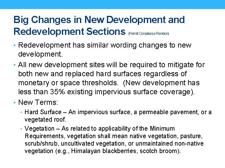 Big Changes in New Development and Redevelopment Sections (Permit Compliance Revision) • Redevelopment has