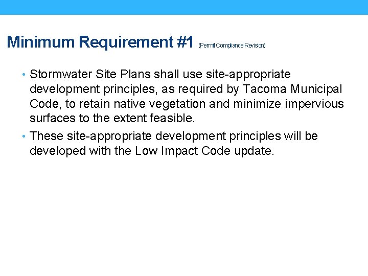 Minimum Requirement #1 (Permit Compliance Revision) • Stormwater Site Plans shall use site-appropriate development