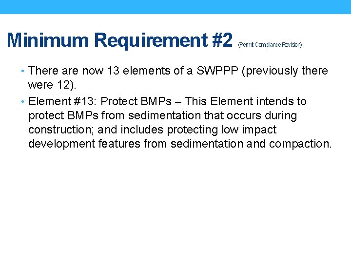 Minimum Requirement #2 (Permit Compliance Revision) • There are now 13 elements of a