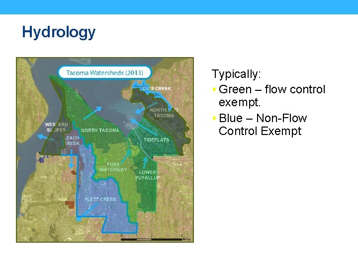Hydrology Typically: § Green – flow control exempt. § Blue – Non-Flow Control Exempt